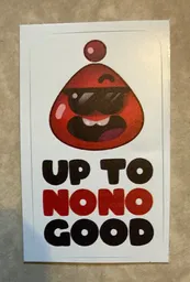 Up To NoNo Good
