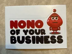 Nono Of Your Business