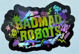 Badmad Robots