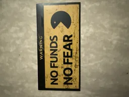 No funds, no fear