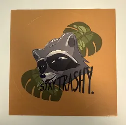 Stay Trashy.