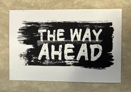 The Way Ahead