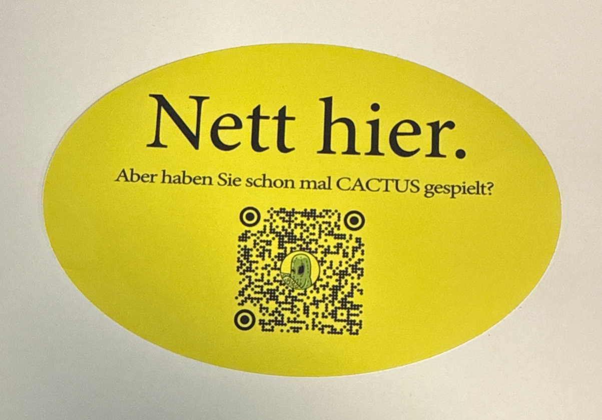 Nett hier. Aber haben Sie schon mal CACTUS gespielt?