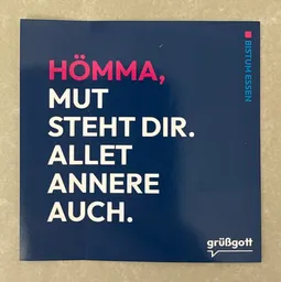 Hömma, Mut steht dir. Allet annere auch.