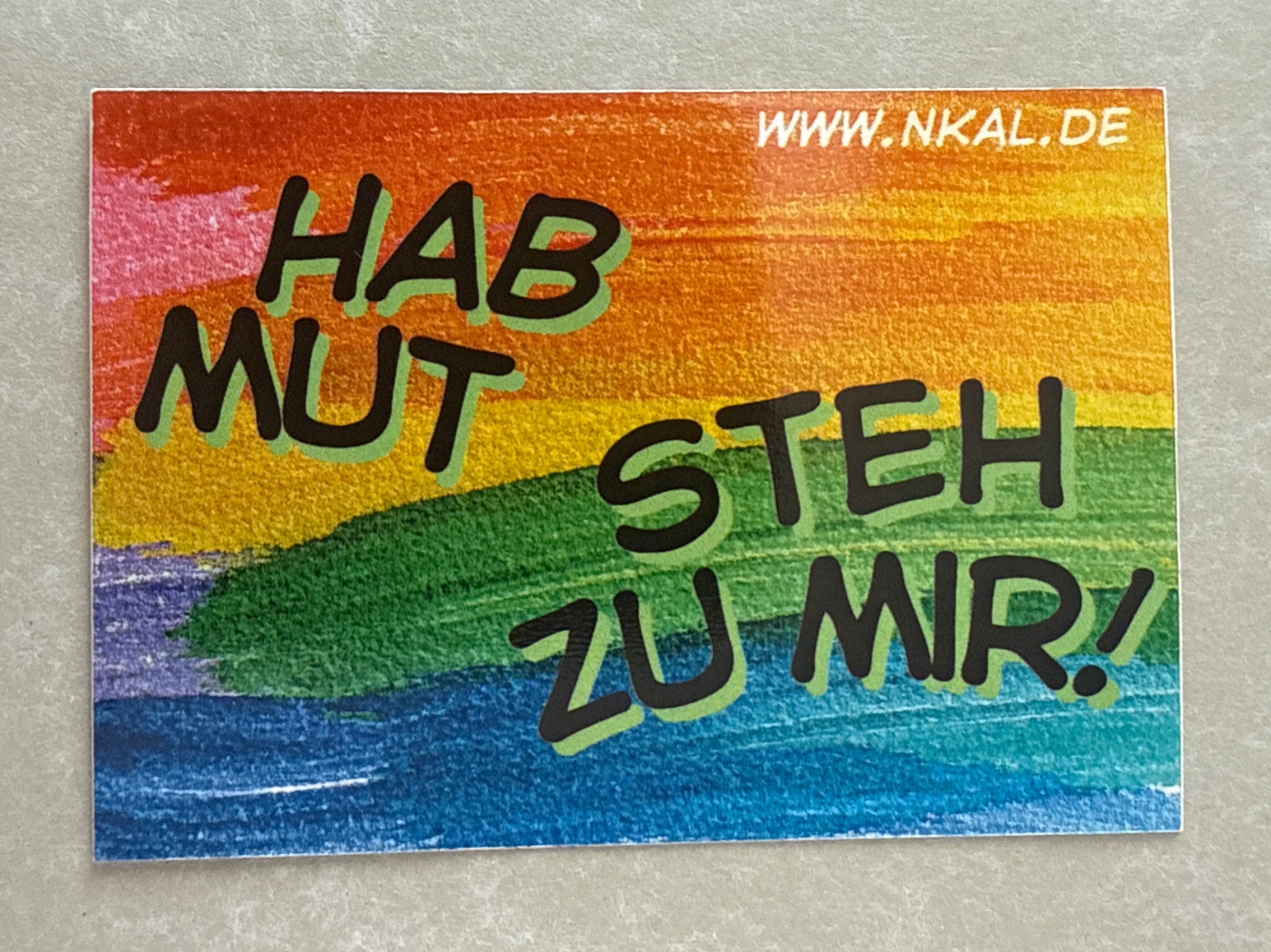 Hab Mut steh zu mir!