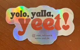 yolo, yalla, yeet!