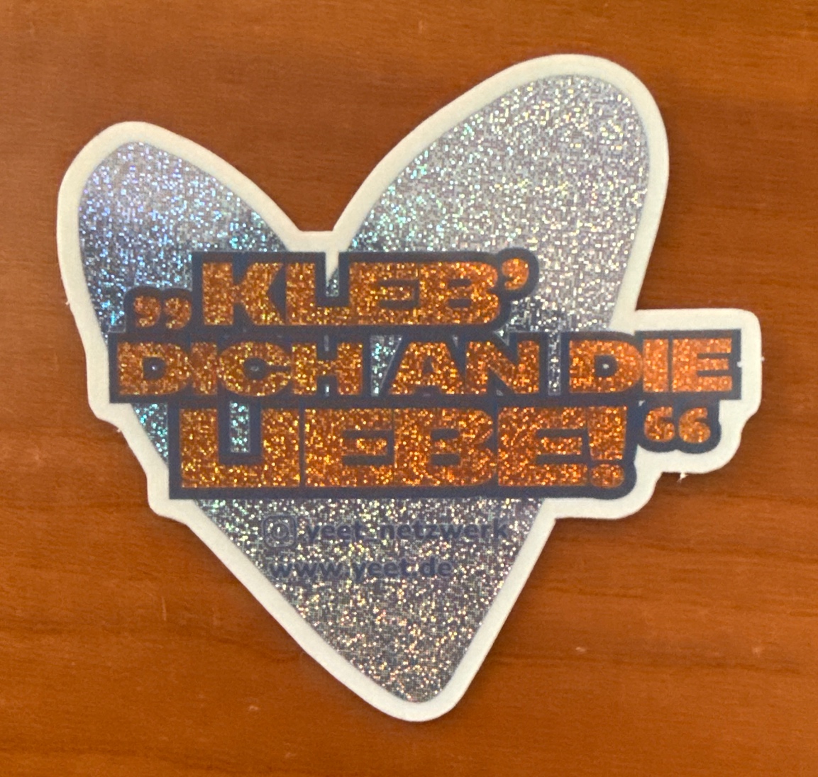 Kleb dich an die Liebe!