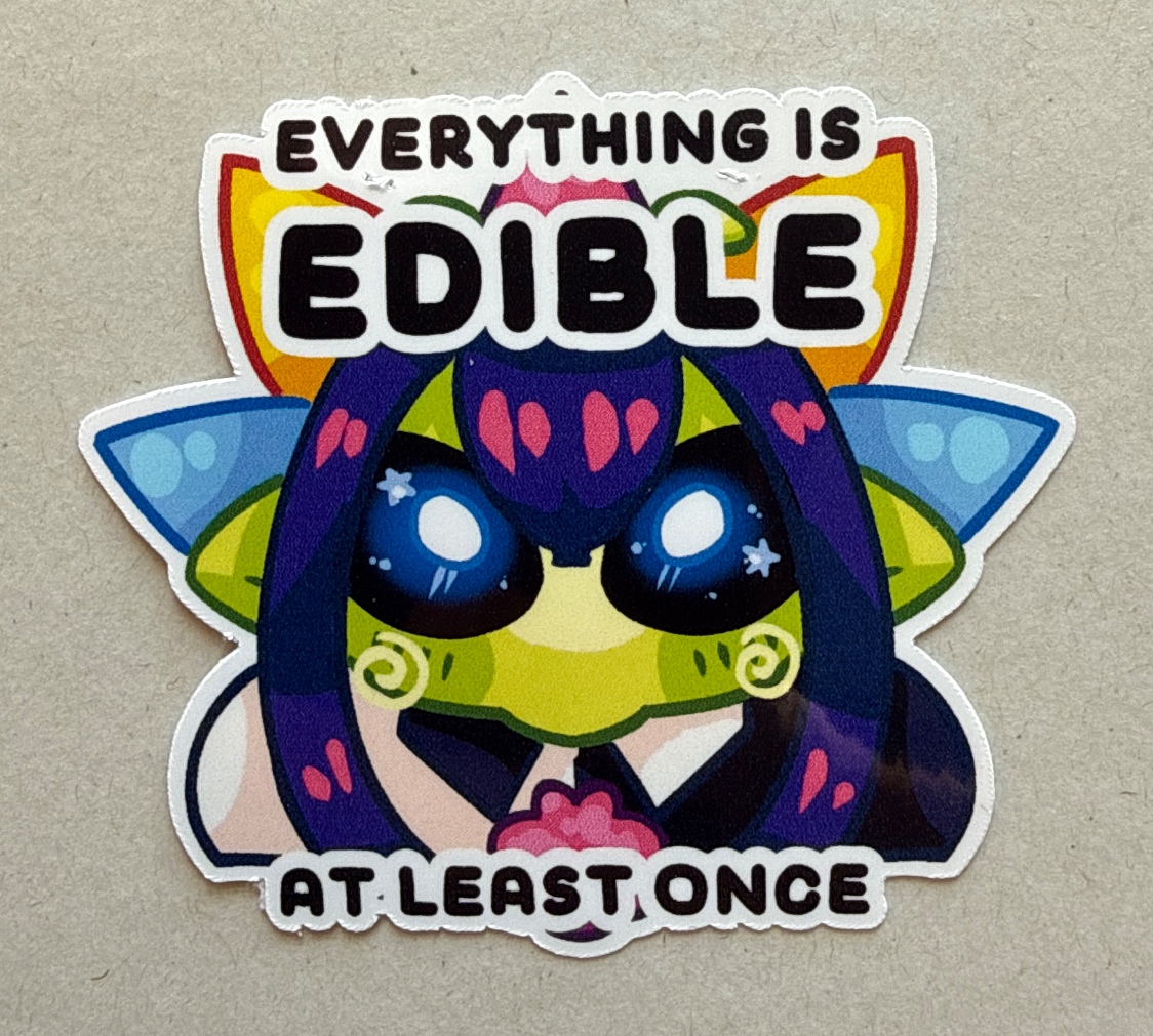 Everything is edible at least once