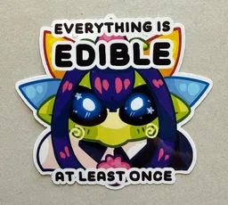 Everything is edible at least once