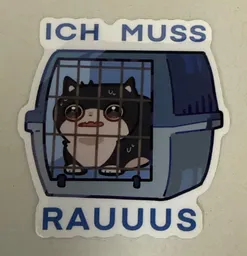 Ich muss rauuus