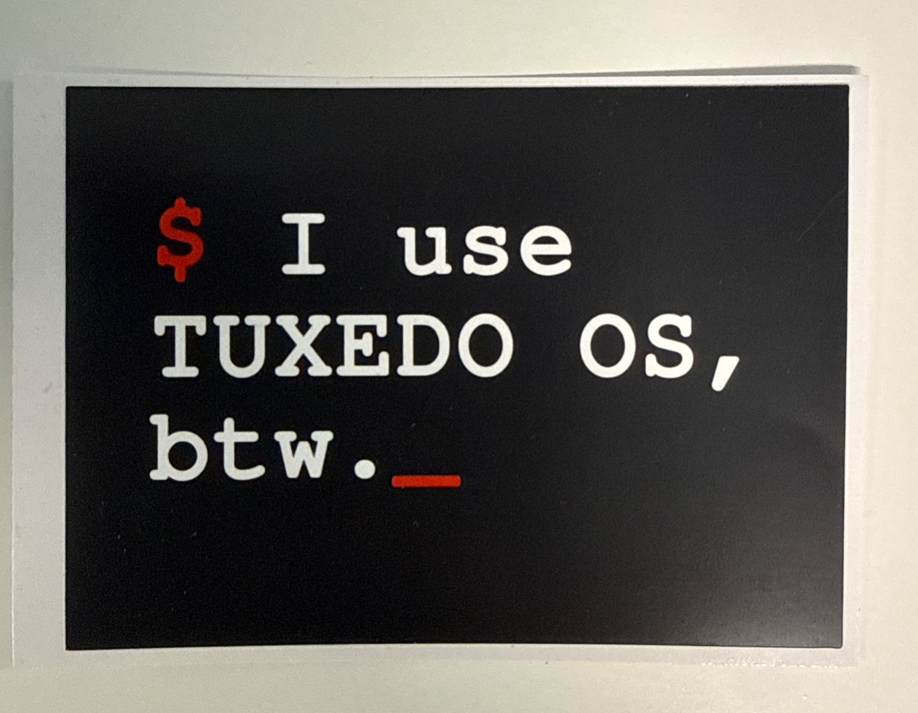 $ I use TUXEDO OS btw._
