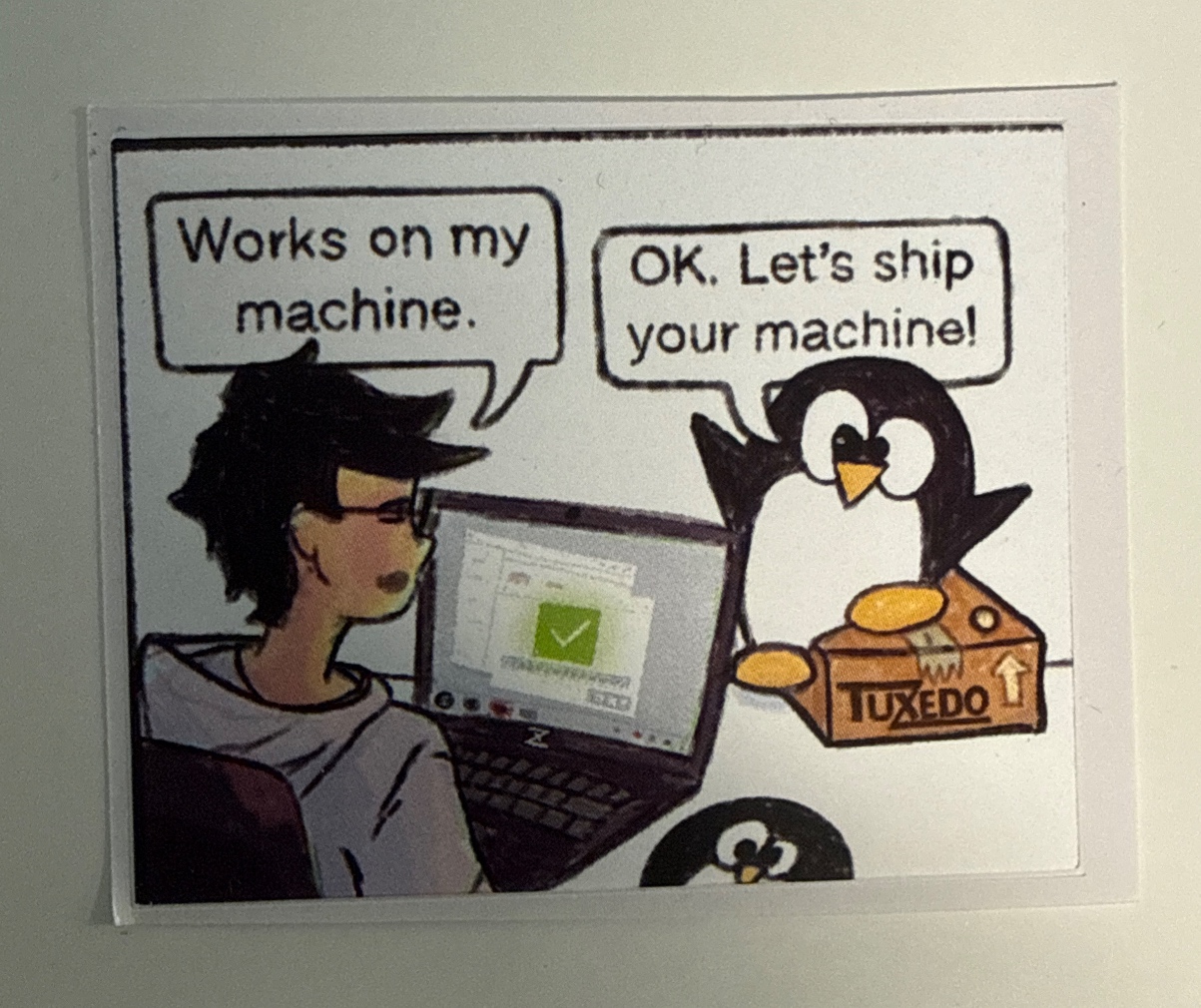 Works on my machine. - OK. Let’s ship your machine!
